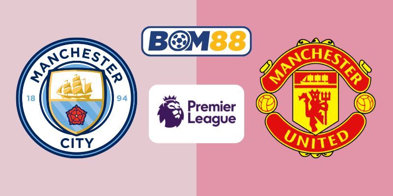 BOM88 Soi kèo Man City vs Man United 22h30 ngày 14/09/2025 - Premier League