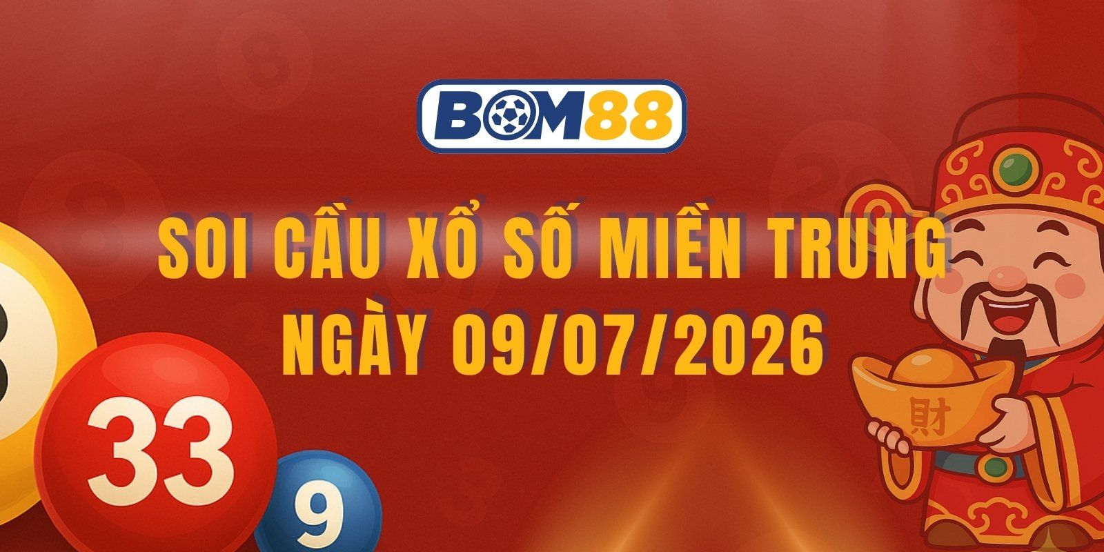 BOM88 Soi cầu XSMT ngày 09/07/2026 - Dự đoán lô đề miền Trung hôm nay