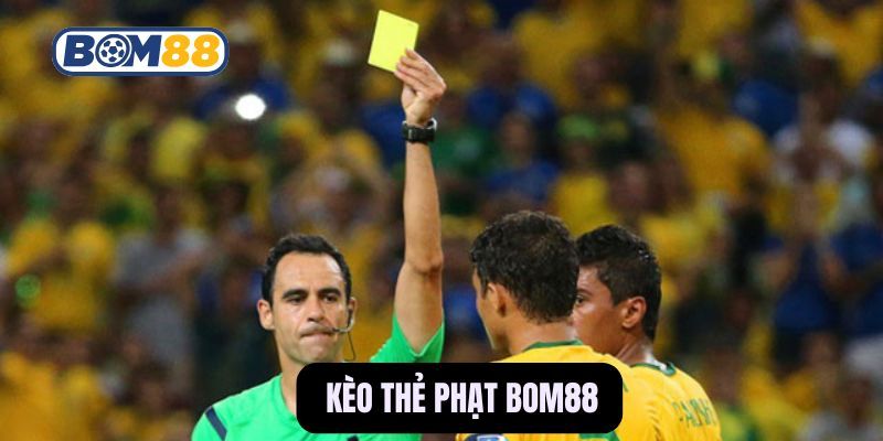 BOM88 Mẹo chơi kèo thẻ phạt từ cao thủ - Tăng chiến thắng đến 80%